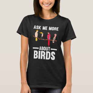 Camiseta pregúntame más sobre aves Observación de aves Aves