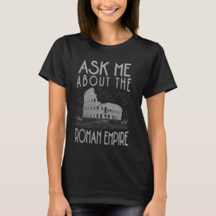 Camiseta Pregúntame por el meme Roma del Imperio Romano