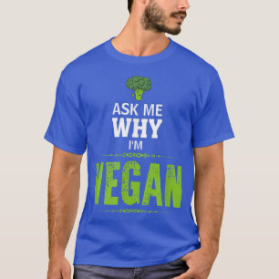 Camiseta Pregúntame por qué soy Vegan T Funny Vegetarian Te