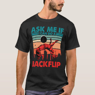 Camiseta Pregúntame si puedo hacer un Parkour Backflip