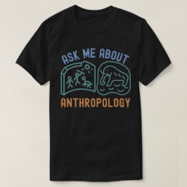 Camiseta Pregúntame sobre Antropología, Antropólogo