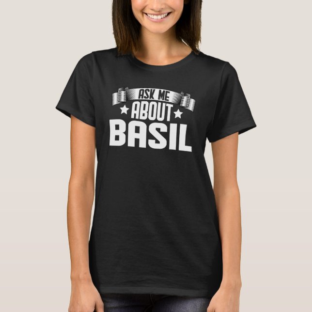 Camiseta Pregúntame sobre Basil Basil Herbs Naturalist (Anverso)