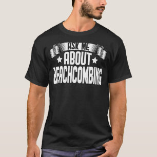 Camiseta Pregúntame sobre Beachcomber Beachcombin