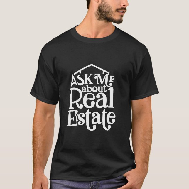 Camiseta Pregúntame sobre bienes raíces, Regalo de bienes r (Anverso)