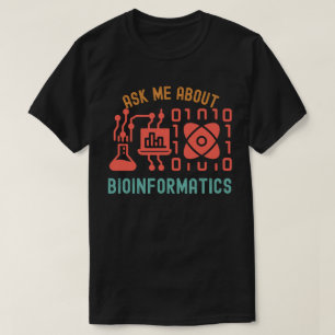 Camiseta Pregúntame sobre bioinformática, citas de bioinfor