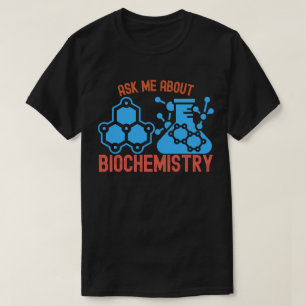 Camiseta Pregúntame sobre Bioquímica,  Me Encanta la Bioquí
