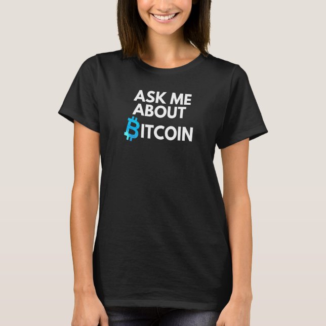 Camiseta Pregúntame sobre Bitcoin Crypto Blockchain Btc Bit (Anverso)