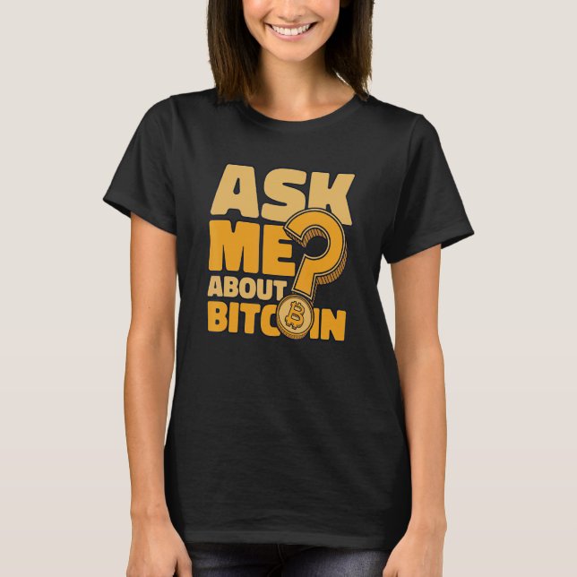 Camiseta Pregúntame sobre Bitcoin Crypto Currency Blockchai (Anverso)