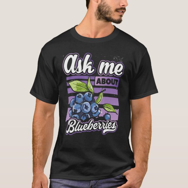 Camiseta Pregúntame sobre Blueberries Fun Blueberry Fruto (Anverso)