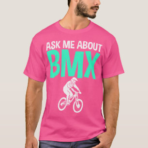 Camiseta Pregúntame sobre Bmx Bike Bmx Rider