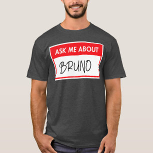 Camiseta Pregúntame sobre BRUNO, pegatina gracioso