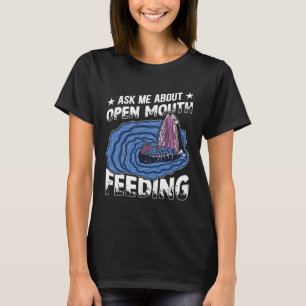 Camiseta Pregúntame sobre cómo alimentar a Cetacean Whale W