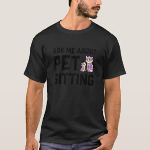 Camiseta Pregúntame sobre cuidar mascotas Animal Cuidador