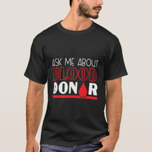 Camiseta Pregúntame sobre donante de sangre, flebotomía, do