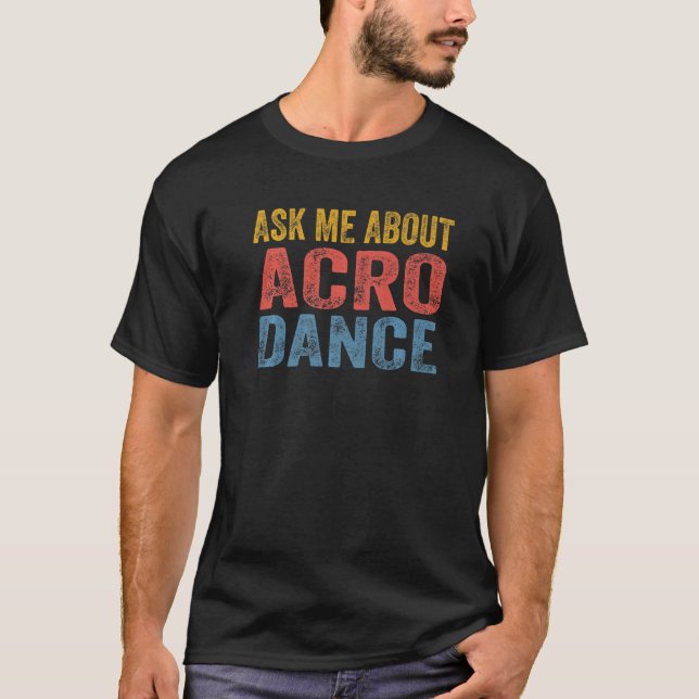 Camiseta Pregúntame sobre el baile de danza acrobática   3 (Anverso)