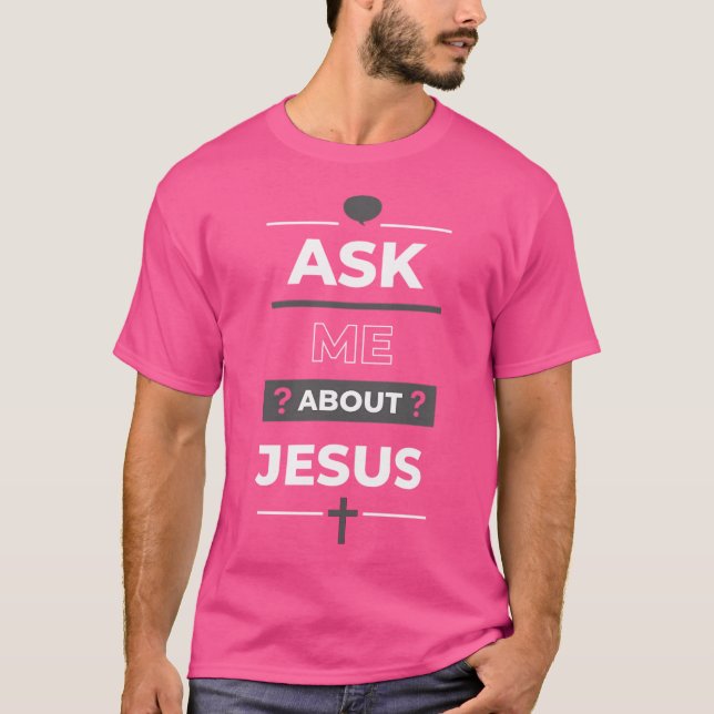 Camiseta Pregúntame sobre el diseño de Jesús (Anverso)