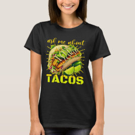 Camiseta pregúntame sobre el diseño de tacos para los amant