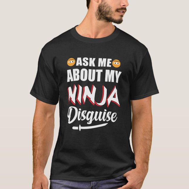 Camiseta Pregúntame sobre el disfraz de ninja (Anverso)