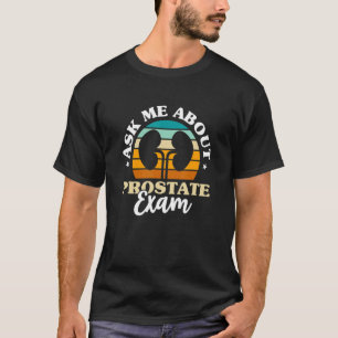 Camiseta Pregúntame sobre el examen de próstata Urologist M