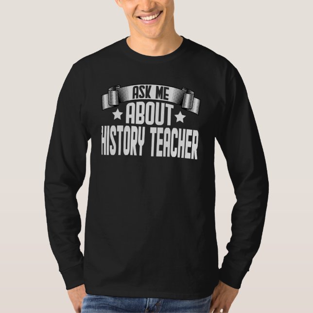 Camiseta Pregúntame sobre el instructor de historia del pro (Anverso)