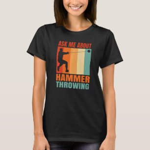 Camiseta Pregúntame sobre el lanzamiento de martillo