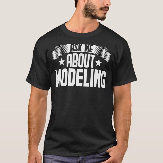 Camiseta Pregúntame sobre el modelado de modelos de moda (Anverso)