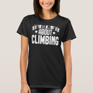 Camiseta Pregúntame sobre escalar escalando pepino