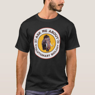 Camiseta Pregúntame sobre la biología evolutiva mamut lúgub