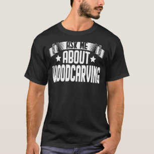 Camiseta Pregúntame sobre la carpintería de madera de carpi