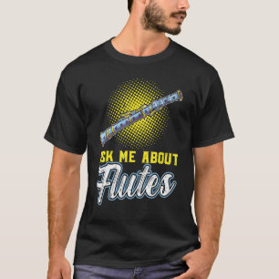 Camiseta Pregúntame sobre la flauta flautista