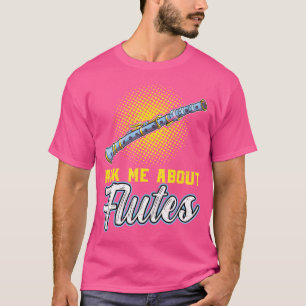 Camiseta Pregúntame sobre la flauta flautista