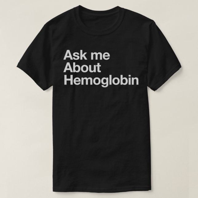Camiseta Pregúntame sobre la hemoglobina (Diseño del anverso)