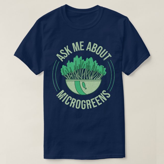 Camiseta Pregúntame sobre la jardinería de microvegetales p (Diseño del anverso)