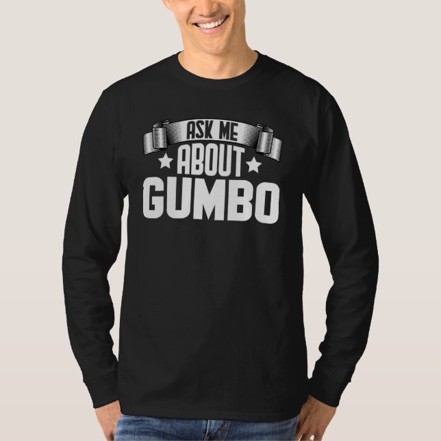 Camiseta Pregúntame sobre la sopa de Gumbo (Anverso)