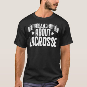 Camiseta Pregúntame sobre Lacrosse Lacrosse Player Lacrosse