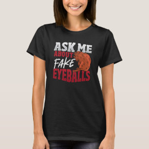 Camiseta Pregúntame sobre los falsos ojos de los taxidermis