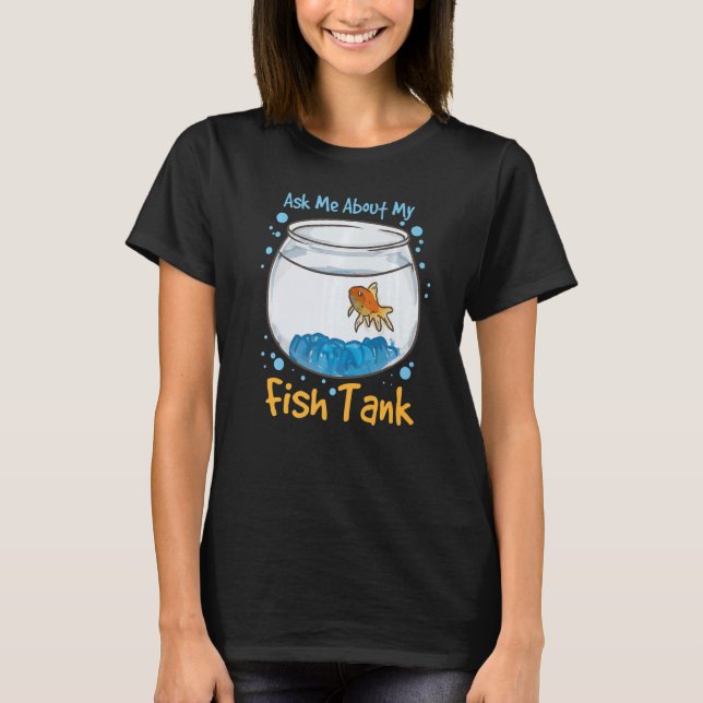 Camiseta Pregúntame sobre mi acuario de tanques de peces (Anverso)