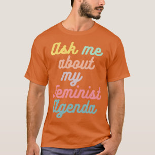 Camiseta Pregúntame sobre mi agenda feminista 7
