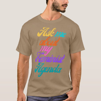 Camiseta Pregúntame sobre mi agenda feminista 8
