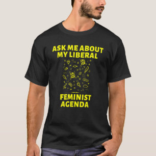 Camiseta Pregúntame sobre mi agenda feminista liberal Femen