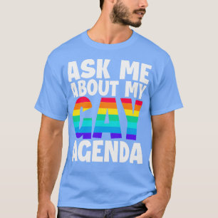 Camiseta Pregúntame sobre mi agenda gay diciendo graciosame