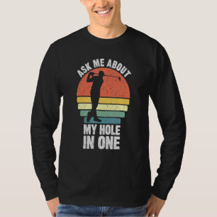 Camiseta Pregúntame Sobre Mi Agujero En Un Golfing Dads Gol