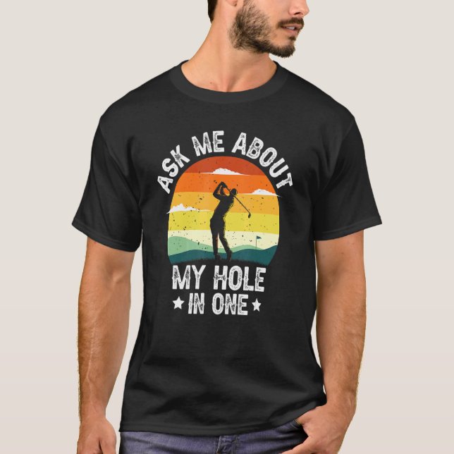 Camiseta Pregúntame sobre mi agujero en un jugador de golf (Anverso)