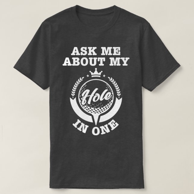 Camiseta Pregúntame sobre mi agujero en uno (Diseño del anverso)