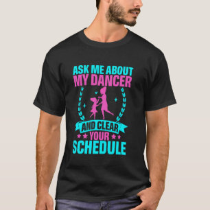 Camiseta Pregúntame sobre mi bailarín y despeja tu agenda D