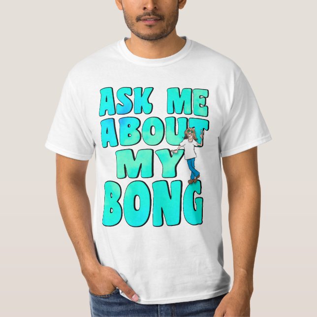 Camiseta Pregúntame sobre mi Bong (Anverso)