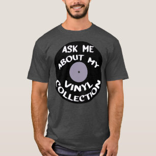 Camiseta Pregúntame sobre mi colección de vinilos