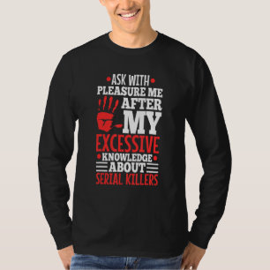 Camiseta Pregúntame Sobre Mi Conocimiento Excesivo De Asesi