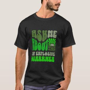 Camiseta Pregúntame sobre mi diarrea explosiva Humor Inapro