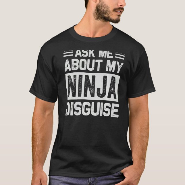 Camiseta Pregúntame sobre mi disfraz de Ninja - Divertido t (Anverso)